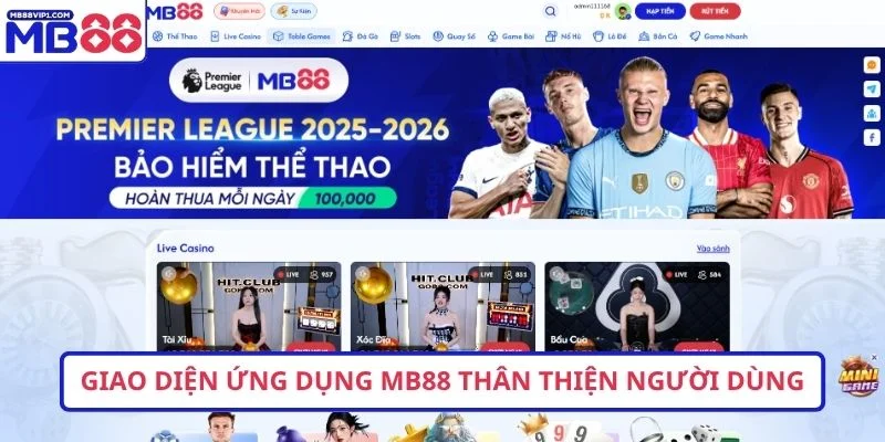 Giao diện ứng dụng MB88 thân thiện người dùng